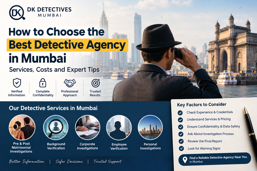 How to Choose the Best Detective Agency in Mumbai: Services, Costs and Expert Tips